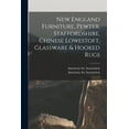 thumbnail image 1 of New England Furniture, Pewter, Staffordshire, Chinese Lowestoft, Glassware & Hooked Rugs, (Paperback), 1 of 1