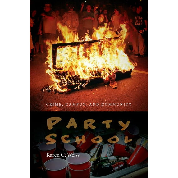 New England Gender, Crime & Law: Party School: Crime, Campus, and Community (Paperback)
