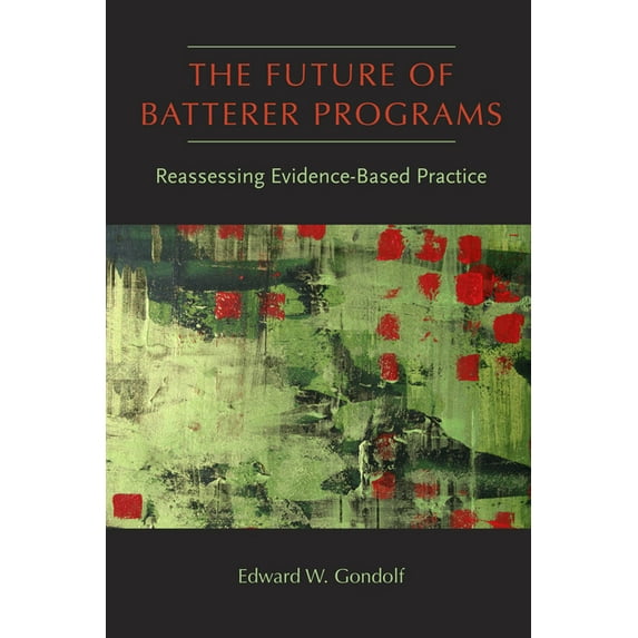 New England Gender, Crime & Law: The Future of Batterer Programs (Paperback)