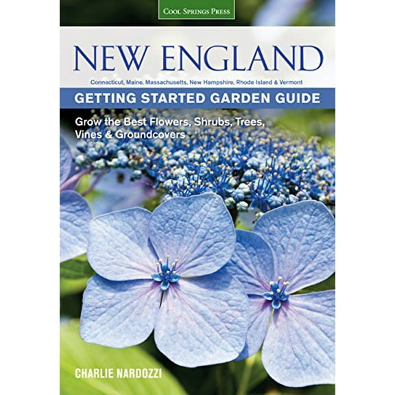 Pre-Owned New England Getting Started Garden Guide: Grow the Best Flowers, Shrubs, Trees, Vines & Groundcovers - Connecticut, Maine, Massachusetts, New Hampshir (Paperback) 1591866103 9781591866107