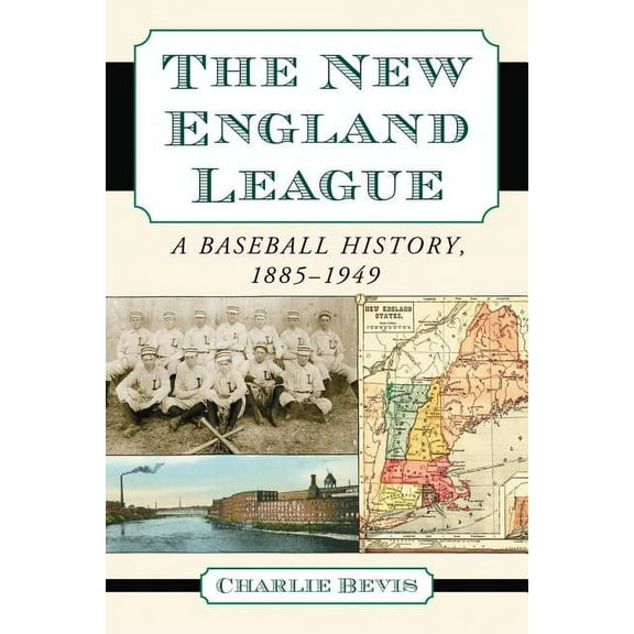 The New England League: A Baseball History, 1885-1949, (Paperback)
