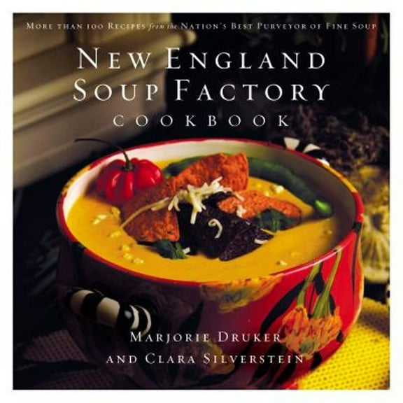 Pre-Owned New England Soup Factory Cookbook: More Than 100 Recipes from the Nation's Best Purveyor of Fine Soup (Hardcover) 1401603009 9781401603007