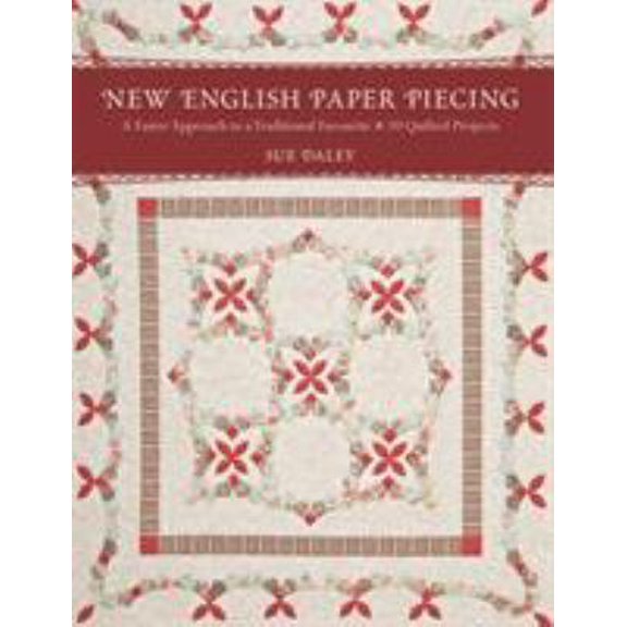 Pre-Owned New English Paper Piecing: A Faster Approach to a Traditional Favorite (Paperback) 1607054043 9781607054047