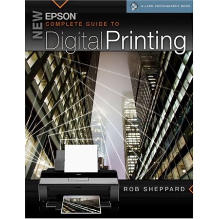Pre-Owned New Epson Complete Guide to Digital Printing (A Lark Photography Book) (Paperback) 1600592635 9781600592638