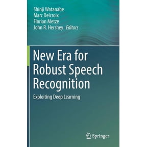 New Era for Robust Speech Recognition: Exploiting Deep Learning, (Hardcover)
