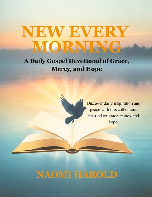 New Every Morning: A Daily Gospel Devotional of Grace, Mercy, and Hope, (Paperback)