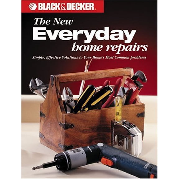 Pre-Owned New Everyday Home Repairs: Simple, Effective Solutions to Your Home's Most Common Problems (Black & Decker Home Improvement Library) Paperback