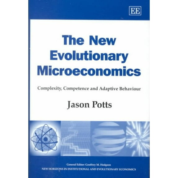 New Evolutionary Microeconomics : Complexity, Competence, and Adaptive Behaviour