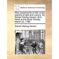 thumbnail image 1 of New Experiments on the Ocular Spectra of Light and Colours. by Robert Waring Darwin, M.D. Read at the Royal Society, March 23, 1786. (Paperback), 1 of 1