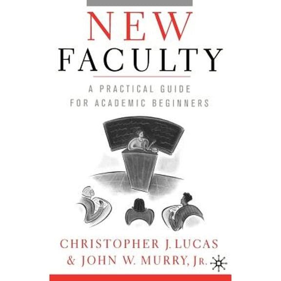 Pre-Owned New Faculty: A Practical Guide for Academic Beginners (Paperback) 0312295375 9780312295370