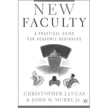 Pre-Owned New Faculty : A Practical Guide for Academic Beginners (Hardcover) 9780312295066
