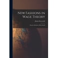 thumbnail image 1 of New Fashions in Wage Theory: Keynes--Robinson--Hicks--Rueff, (Paperback), 1 of 1