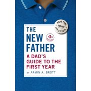 New Father The New Father A Dads Guide to the First Year, Book 20, Paperback