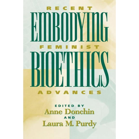 New Feminist Perspectives Embodying Bioethics: Recent Feminist Advances, (Paperback)