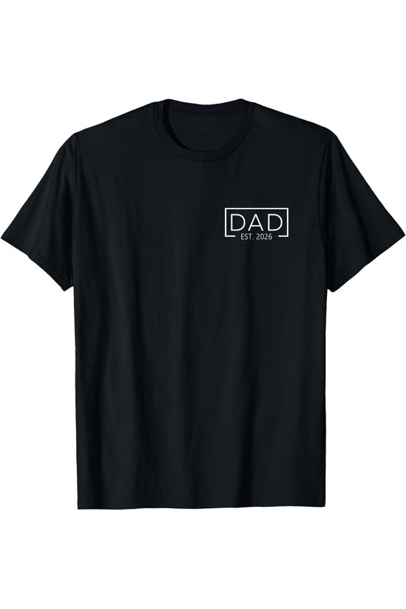 New First Time Dad Est 2026 Expecting Father Announcement Gift T-Shirt