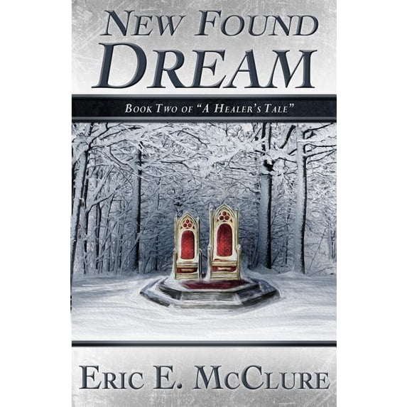 New Found Dream: Book Two of "A Healer's Tale", (Paperback)
