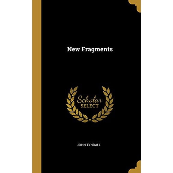 New Fragments Hardcover 0530678322 9780530678320 John Tyndall