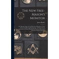 thumbnail image 1 of The New Free-Mason's Monitor: Or, Masonic Guide. for the Direction of Members of That Ancient and Honourable Fraternity,, (Hardcover), 1 of 6