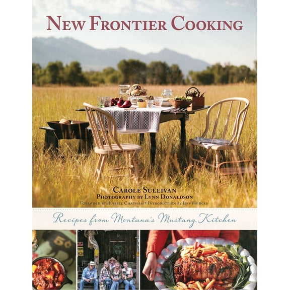Pre-Owned New Frontier Cooking : Recipes from Montana?s Mustang Kitchen (Hardcover)