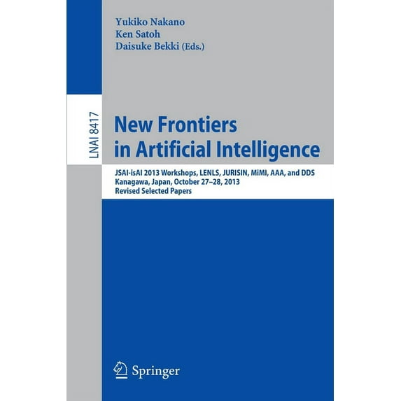 New Frontiers in Artificial Intelligence: Jsai-Isai 2013 Workshops, Lenls, Jurisin, Mimi, Aaa, and Dds, Kanagawa, Japan,, (Paperback)