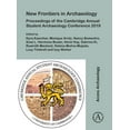 thumbnail image 1 of New Frontiers in Archaeology: Proceedings of the Cambridge Annual Student Archaeology Conference 2019 (Paperback), 1 of 1