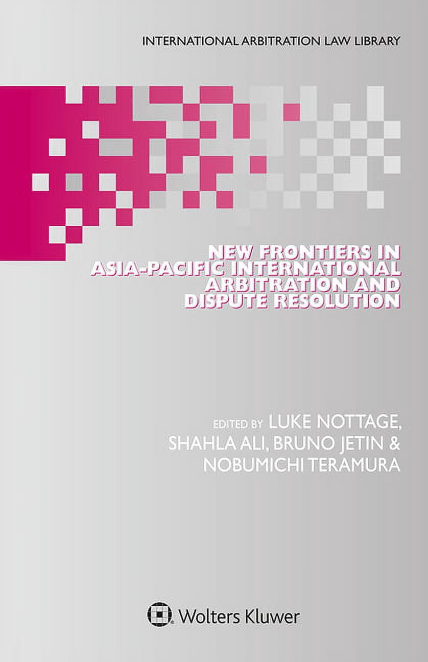 New Frontiers in Asia-Pacific International Arbitration and Dispute Resolution, (Hardcover)