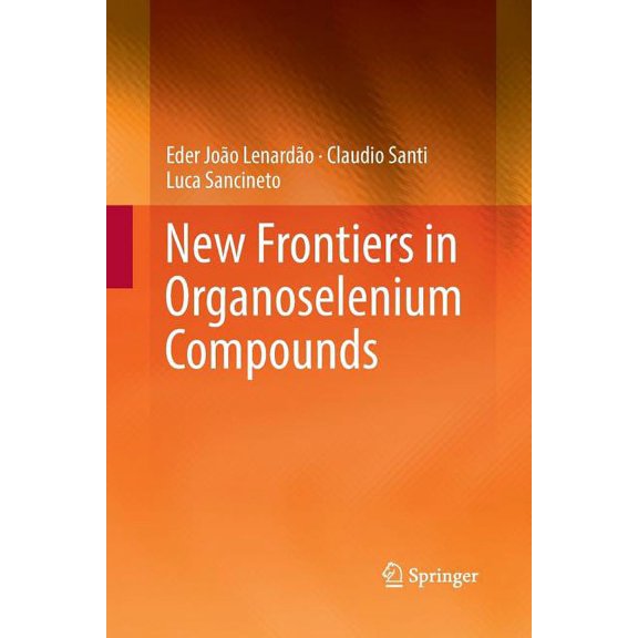 New Frontiers in Organoselenium Compounds, (Paperback)