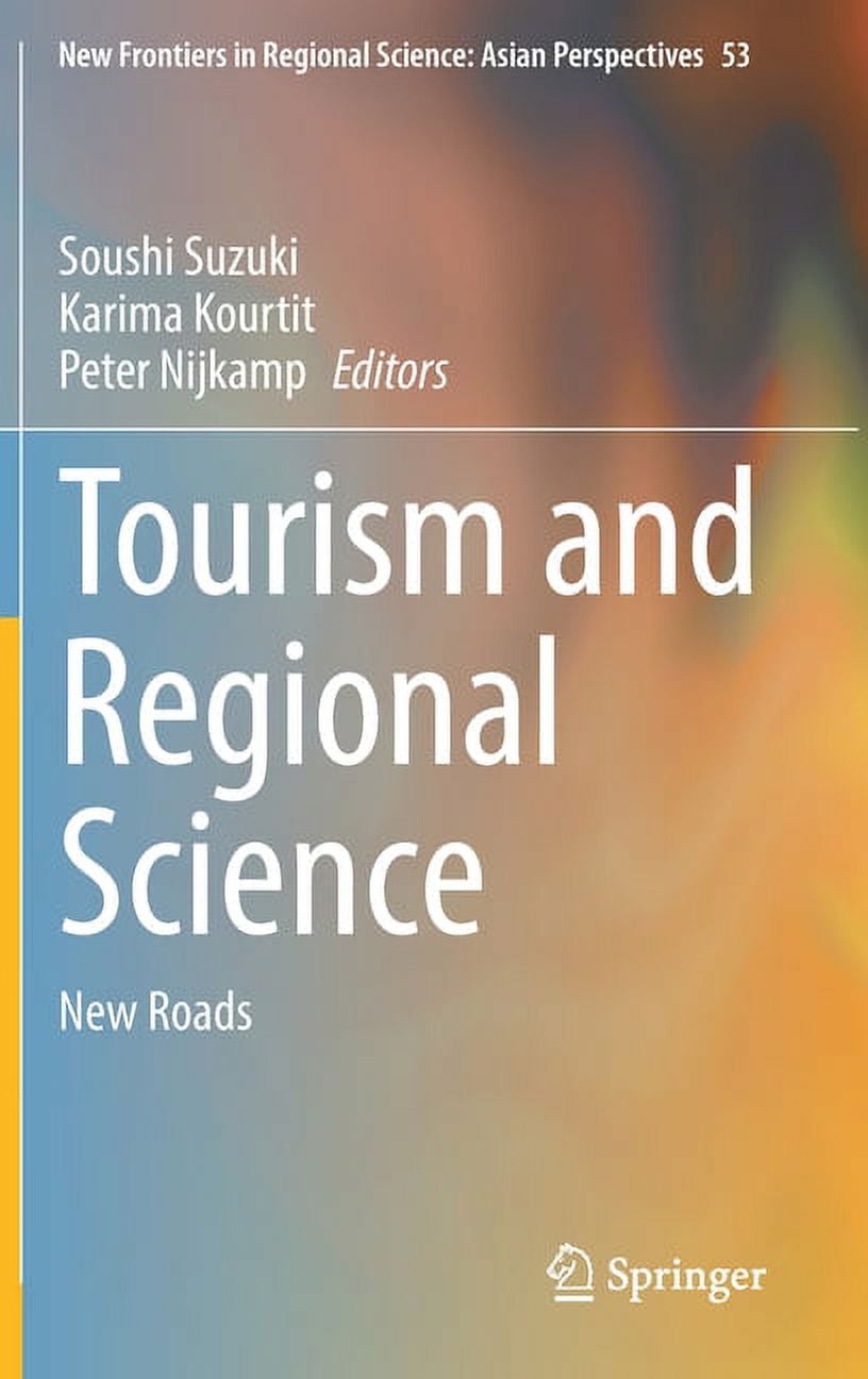 New Frontiers in Regional Science: Asian Tourism and Regional Science: New Roads, Book 53, (Hardcover)