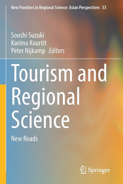 New Frontiers in Regional Science: Asian Tourism and Regional Science: New Roads, Book 53, (Paperback)