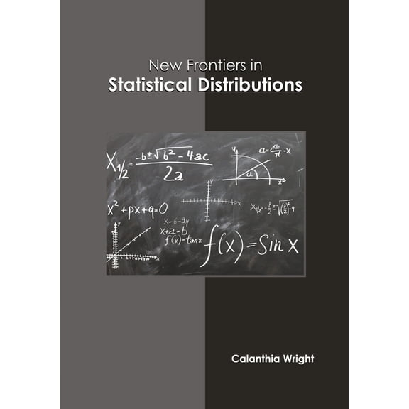 New Frontiers in Statistical Distributions, (Hardcover)