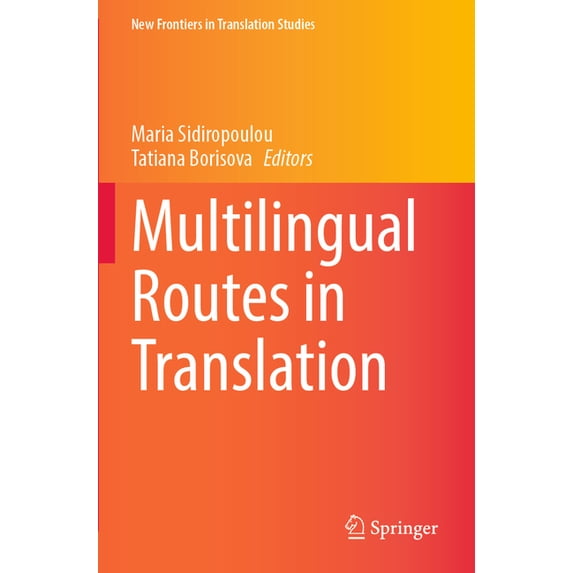 New Frontiers in Translation Studies Multilingual Routes in Translation, (Paperback)