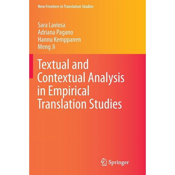 New Frontiers in Translation Studies Textual and Contextual Analysis in Empirical Translation Studies, (Paperback)