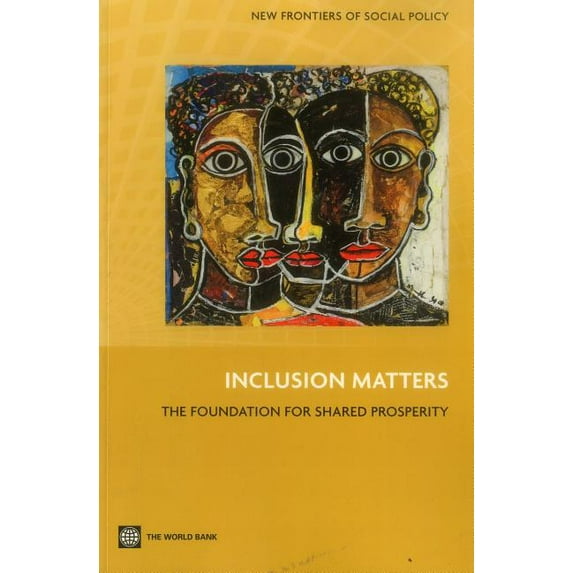 New Frontiers of Social Policy Inclusion Matters: The Foundation for Shared Prosperity, (Paperback)
