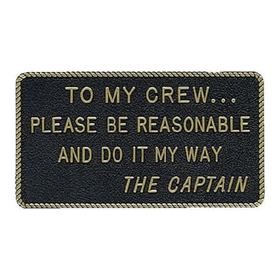 New Fun Plaque bernard Engraving Fp011 TO MY CREW PLEASE BE REASONABLE AND DO...
