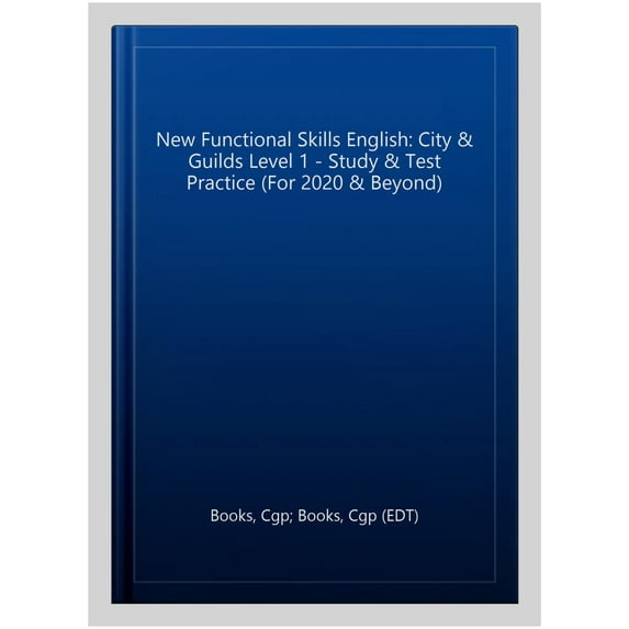 New Functional Skills English: City & Guilds Level 1 - Study & Test Practice (For 2019 & Beyond)