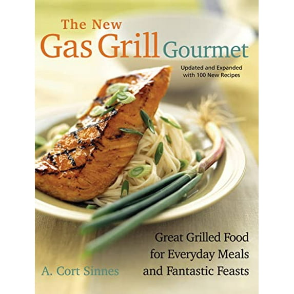 Pre-Owned New Gas Grill Gourmet : Great Grilled Food for Everyday Meals and Fantastic Feasts (Paperback) 9781558322820