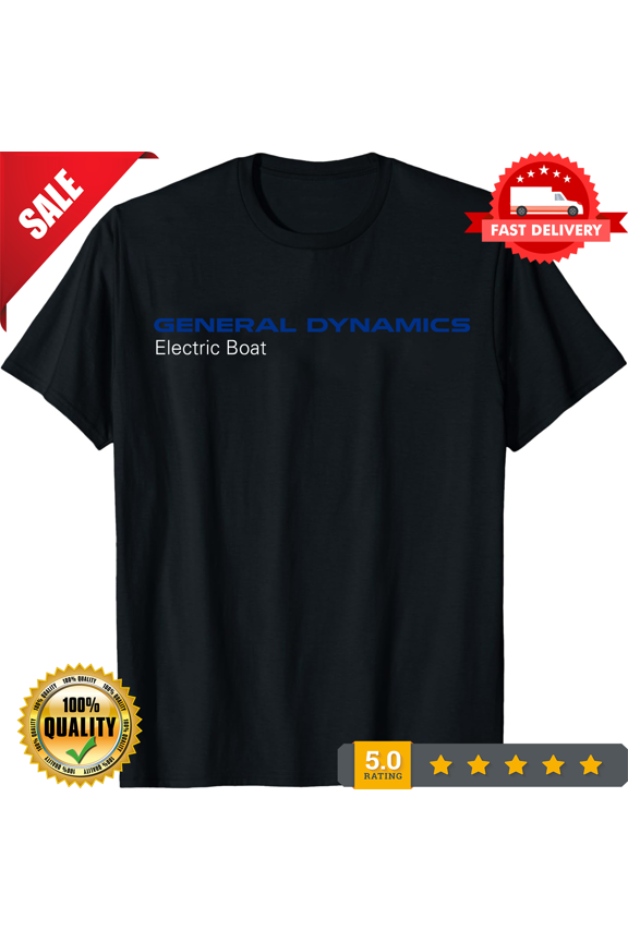 New General Dynamics Electric Boat Logo Unisex T-Shirt Funny Made In USA S -5XL, CROWD FAVORIT-TH77471