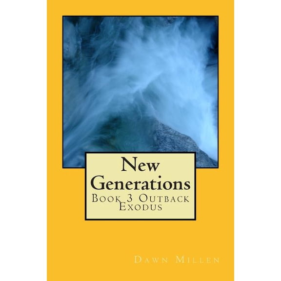 New Generations: Book 3 Outback Exodus