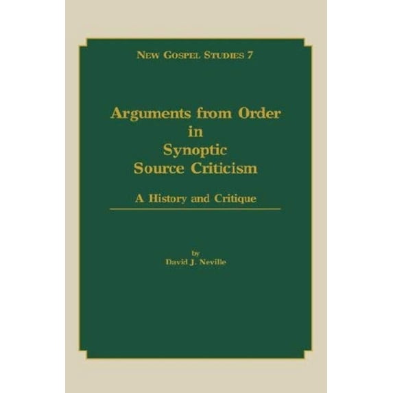Pre-Owned Arguments from Order in Synoptic Source Criticism : A History and Critique (Hardcover) 9780865543997