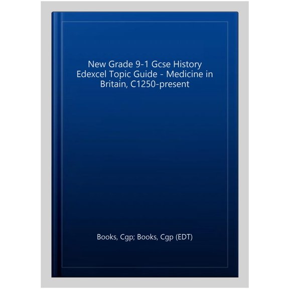 New Grade 9-1 Gcse History Edexcel Topic Guide - Medicine In