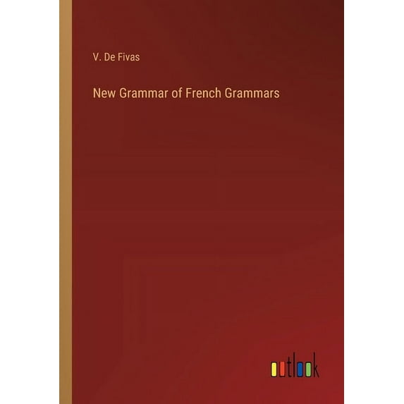 New Grammar of French Grammars, (Paperback)