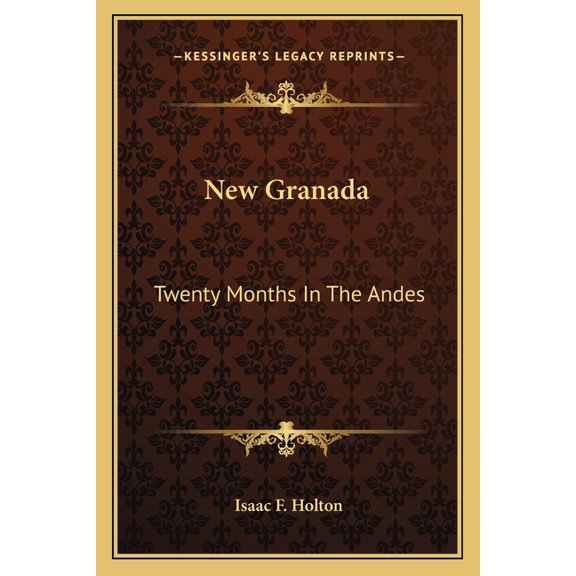 New Granada : Twenty Months In The Andes (Paperback)