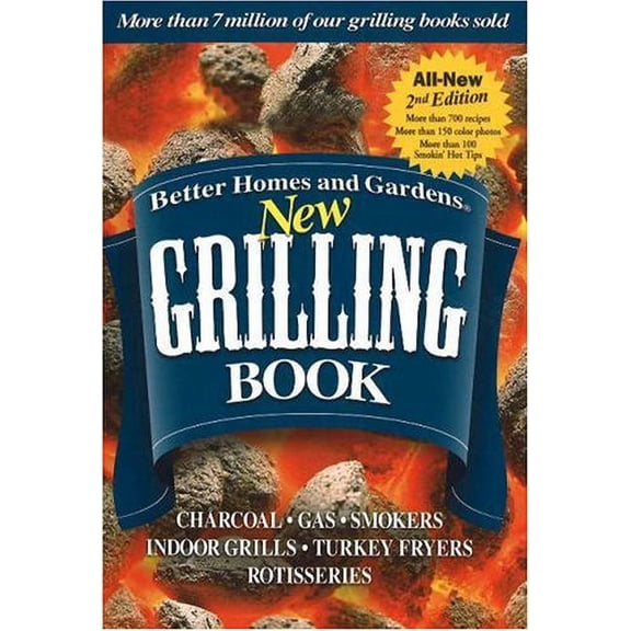 Pre-Owned New Grilling Book: Charcoal, Gars, Smokers, Indoor Grills, Turkey Fryers, Rotisseries (Better Homes & Gardens) (Better Homes & Gardens Cooking) Paperback
