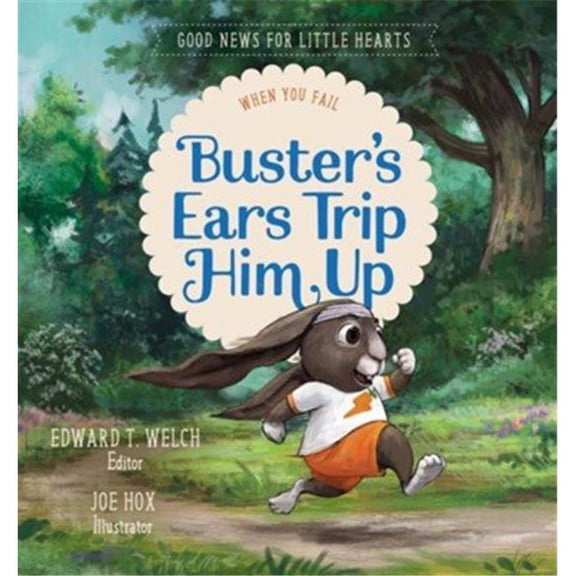 New Growth Press Busters Ears Trip Him Up - Good News for Little Hearts