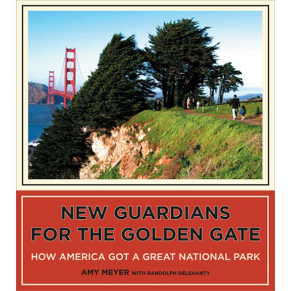 Pre-Owned New Guardians for the Golden Gate: How America Got a Great National Park Paperback