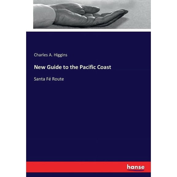 New Guide to the Pacific Coast: Santa Fé Route, (Paperback)