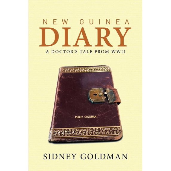 New Guinea Diary: A Doctor's Tale from WWII, (Paperback)