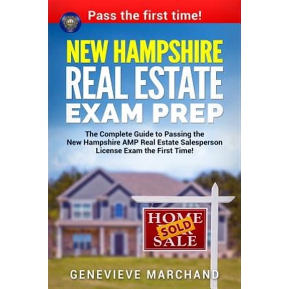 New Hampshire Real Estate Exam Prep: The Complete Guide to Passing the New Hampshire Amp Real Estate (Paperback) by Genevieve Marchand