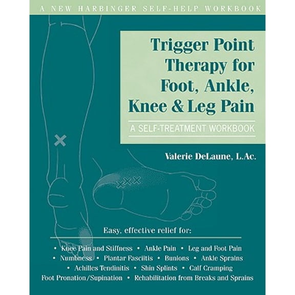 Pre-Owned Trigger Point Therapy for Foot, Ankle, Knee, and Leg Pain: A Self-Treatment Workbook (Paperback) 1572248424 9781572248427