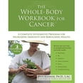 thumbnail image 1 of The New Harbinger Whole-Body Healing Series: The Whole-Body Workbook for Cancer : A Complete Integrative Program for Increasing Immunity and Rebuilding Health (Paperback), 1 of 1
